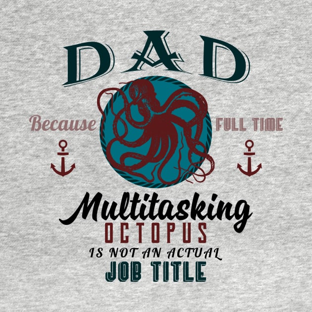 Dad, Multitasking Octopus by uglypaper